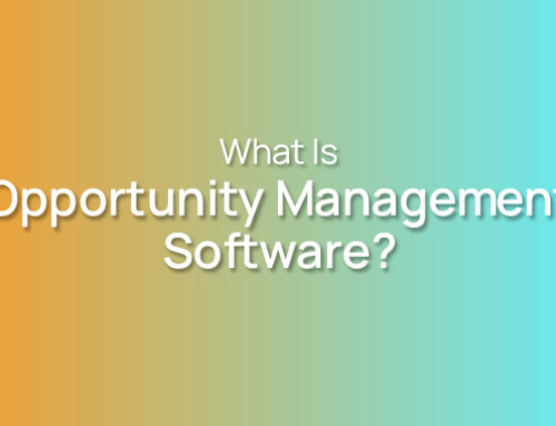 What Is Opportunity Management Software? The Small Business Guide to CRM Opportunity Management