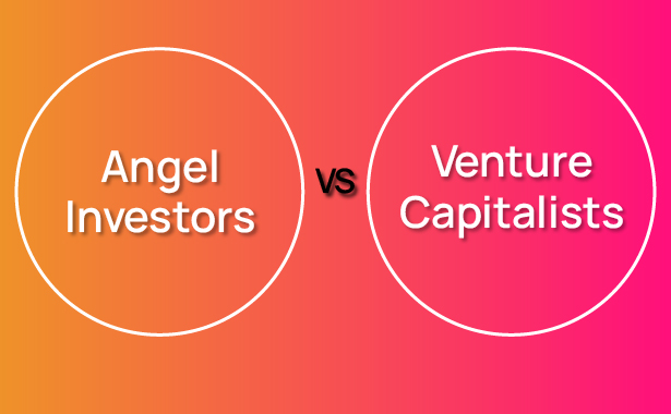 Angel Investors vs. Venture Capitalists