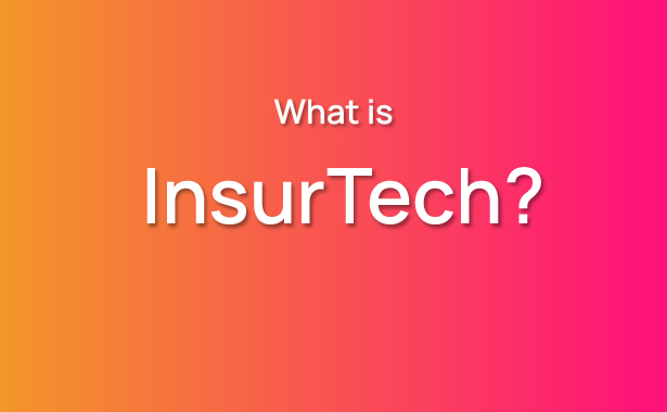 What is InsurTech?